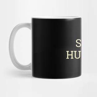 STAY HUMBLE Mug
